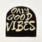 OGV- Ony Good Vibes beanie